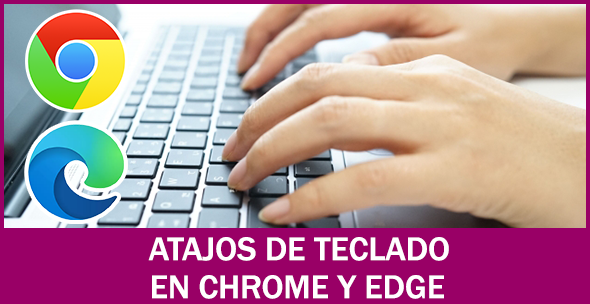 Atajos de teclado en Chrome y Edge